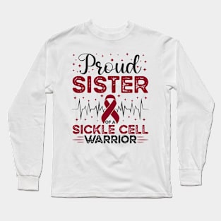 Proud Sister Of A Sickle Cell Warrior Sickle Cell Awareness Long Sleeve T-Shirt